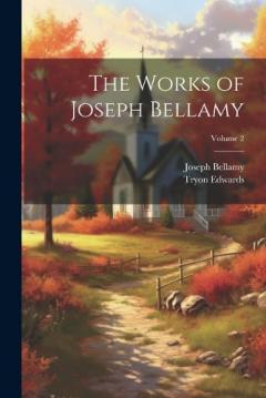 Coperta cărții The Works of Joseph Bellamy; Volume 2