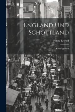 England und Schottland: Reisetagebuch
