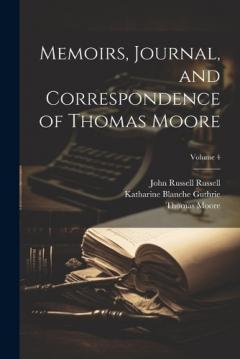 Coperta cărții Memoirs, Journal, and Correspondence of Thomas Moore; Volume 4