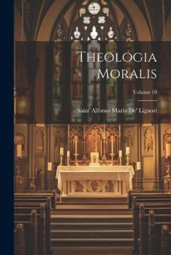 Coperta cărții Theologia Moralis; Volume 10