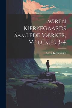 Søren Kierkegaards Samlede Værker, Volumes 3-4