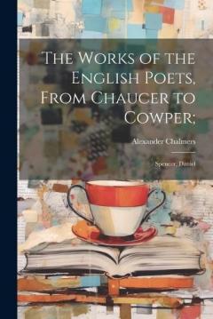 Coperta cărții The Works of the English Poets, From Chaucer to Cowper;: Spencer, Daniel