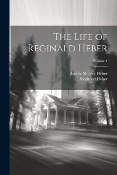 Coperta cărții The Life of Reginald Heber; Volume 1