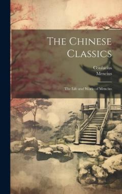 Coperta cărții The Chinese Classics: The Life and Works of Mencius