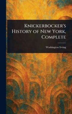 Knickerbocker's History of New York, Complete