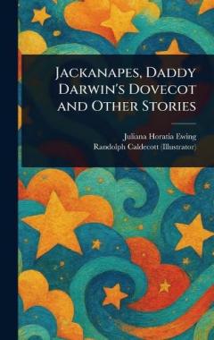 Coperta cărții Jackanapes, Daddy Darwin's Dovecot and Other Stories