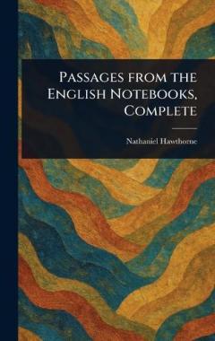 Passages From the English Notebooks, Complete