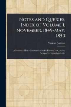 Notes and Queries, Index of Volume 1, November, 1849-May, 1850