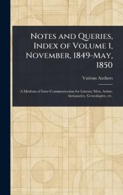 Notes and Queries, Index of Volume 1, November, 1849-May, 1850