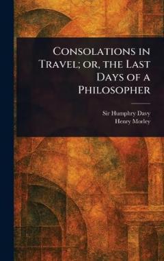 Consolations in Travel; or, the Last Days of a Philosopher