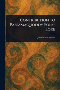Contribution to Passamaquoddy Folk-Lore