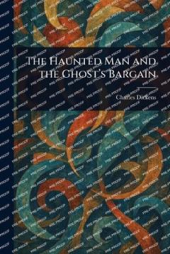 The Haunted Man and the Ghost's Bargain