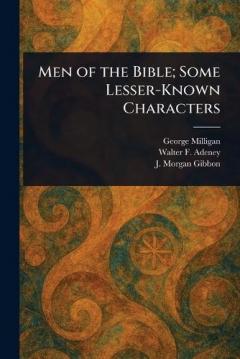 Men of the Bible; Some Lesser-Known Characters