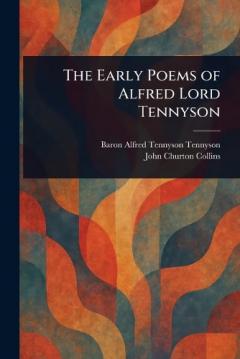 Coperta cărții The Early Poems of Alfred Lord Tennyson