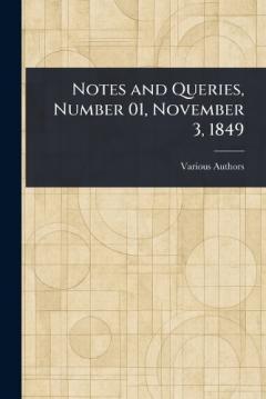 Notes and Queries, Number 01, November 3, 1849