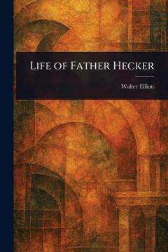 Life of Father Hecker