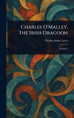 Charles O'Malley, The Irish Dragoon
