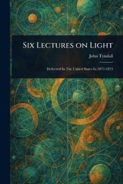 Six Lectures on Light