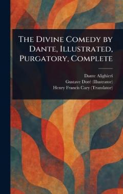 Coperta cărții The Divine Comedy by Dante, Illustrated, Purgatory, Complete