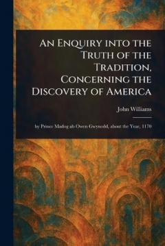 An Enquiry Into the Truth of the Tradition, Concerning the Discovery of America