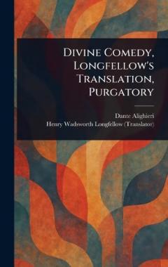 Divine Comedy, Longfellow's Translation, Purgatory