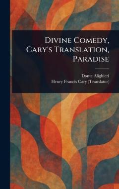 Coperta cărții Divine Comedy, Cary's Translation, Paradise