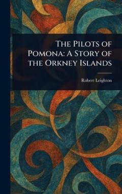 The Pilots of Pomona: A Story of the Orkney Islands