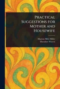 Coperta cărții Practical Suggestions for Mother and Housewife