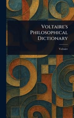 Voltaire's Philosophical Dictionary