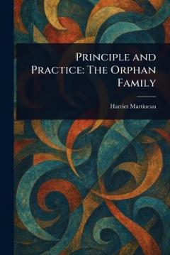Principle and Practice: The Orphan Family