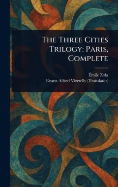 The Three Cities Trilogy: Paris, Complete