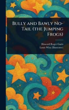Coperta cărții Bully and Bawly No-Tail (the Jumping Frogs)