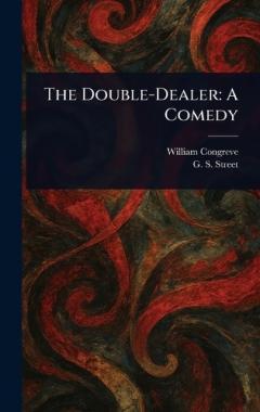 Coperta cărții The Double-Dealer: A Comedy