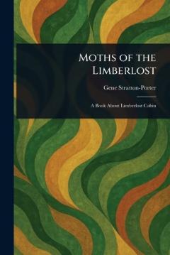 Moths of the Limberlost