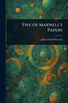 Five of Maxwell's Papers