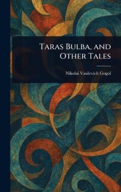Coperta cărții Taras Bulba, and Other Tales