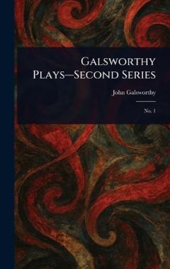 Galsworthy Plays-Second Series