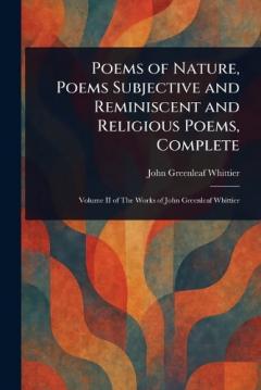 Poems of Nature, Poems Subjective and Reminiscent and Religious Poems, Complete