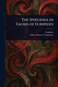 The Iphigenia in Tauris of Euripides