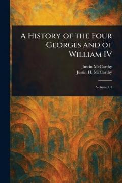 A History of the Four Georges and of William IV