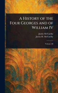 A History of the Four Georges and of William IV