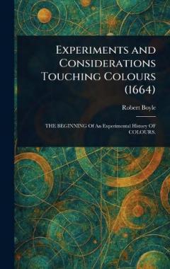 Coperta cărții Experiments and Considerations Touching Colours (1664)