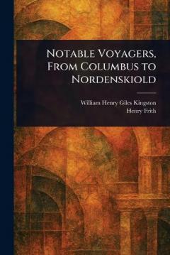 Notable Voyagers, From Columbus to Nordenskiold