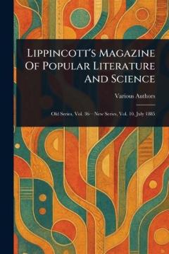Lippincott's Magazine Of Popular Literature And Science