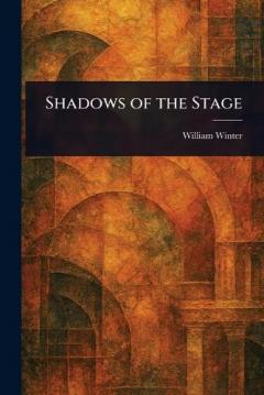 Shadows of the Stage