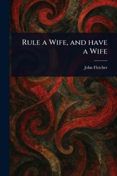 Rule a Wife, and Have a Wife