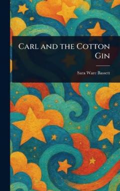 Carl and the Cotton Gin