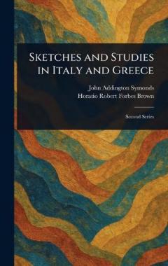 Coperta cărții Sketches and Studies in Italy and Greece