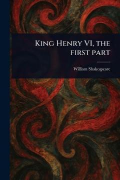 King Henry VI, the First Part