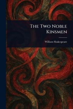 The Two Noble Kinsmen